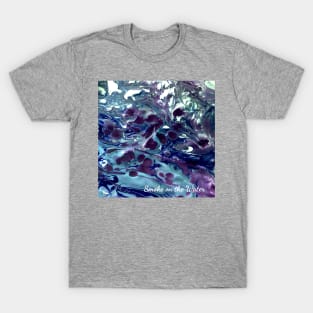 Smoke on the water T-Shirt